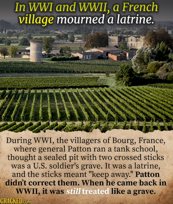 In WWI and WWII, a French village mourned a latrine. During WWI, the villagers of Bourg, France, where general Patton ran a tank school, thought a sea