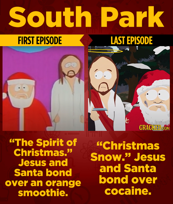South Park FIRST EPISODE LAST EPISODE CRACKEDcO The Spirit of Christmas Christmas. Snow. Jesus Jesus and and Santa Santa bond bond over over an or