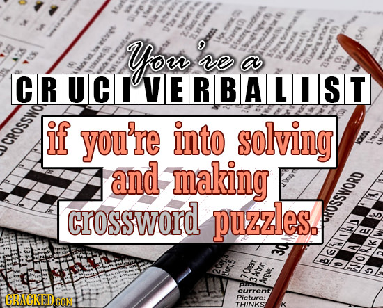 Your YOirso Tartrs ve a CRUCIIVERBALIST sant.s s if you're into solving CROSSwo and making crossword puzzles. HOSSWORD S E A AS BGRN tiom.5 o Ao WOLRI
