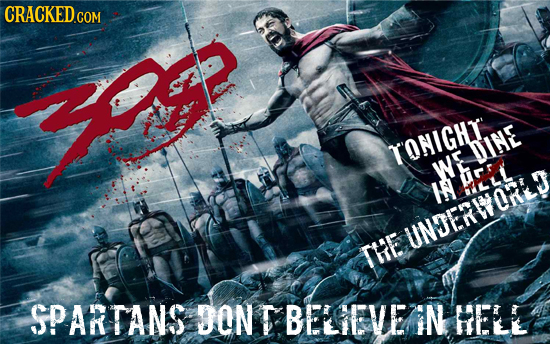 CRACKED 5 TONIGHR DINF W DINE UNERLVOED TE SPARTANS DON D BELIEVE iN HELE