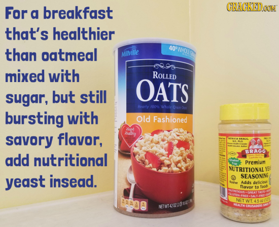 For a breakfast CRACKEDOON that's healthier than oatmeal 40WHCLEO Millville mixed with ROLLED OATS sugar, but still Hearty /00% Whole Croin Ot burstin