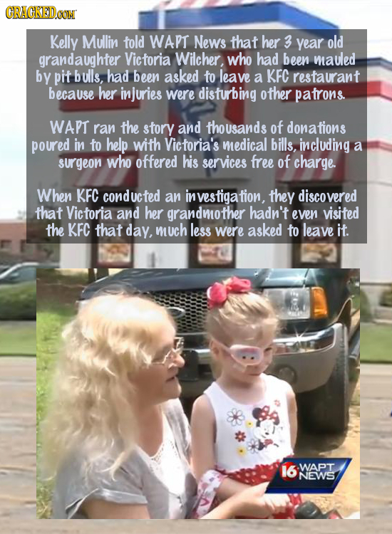 CRACKEDOON Kelly Mullin told WAPT News that her 3 year old grandaughter Victoria Wilcher, who had been mauled by pit bulls, had been asked to leave a