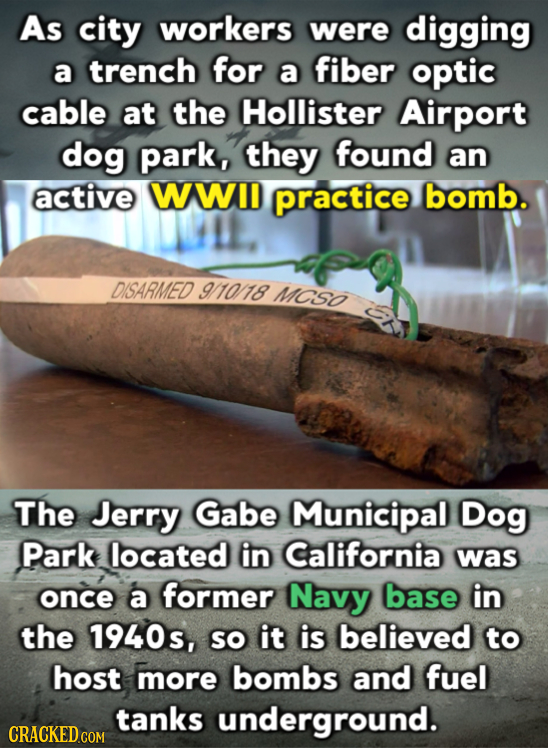 As city workers were digging a trench for a fiber optic cable at the Hollister Airport dog park, they found an active WWI practice bomb. DISARMED 9110