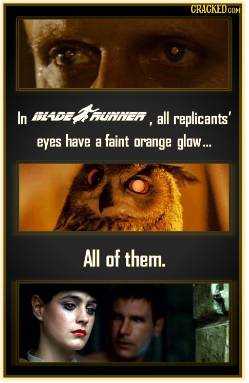 In IBLADE all replicants' eyes have a faint orange glaw... All of them.