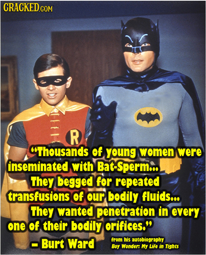 CRACKEDCON R Thousands of young women were inseminated with Bat-Sperm... They begged for repeated transfusions of our bodily fluids... They wanted pe