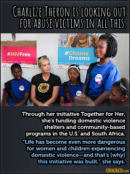 CHARLIZE THERON IS LOOKING OUT FOR ABUSE VICTIMS IN ALL THIS. #HIVFree #Choma Dreams 0 chama ree chomnd Through her initiative Together for Her, she's