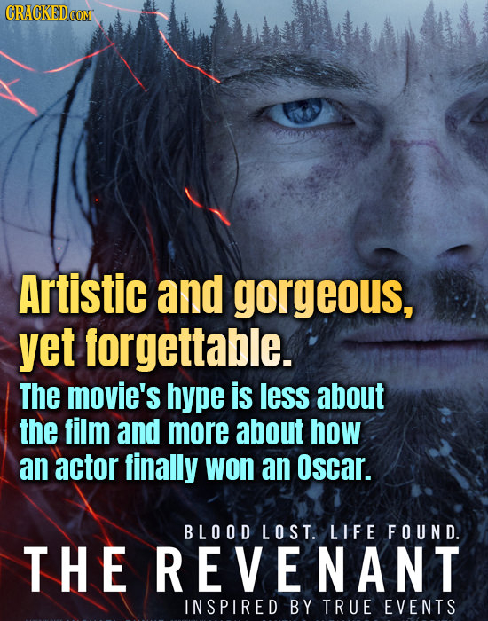 CRACKEDCO Artistic and gorgeous, yet forgettable. The movie's hype is less about the film and more about how an actor finally won an Oscar. BLOOD LOST