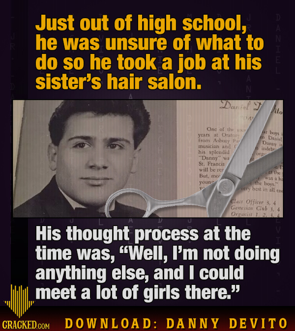 Just out of high school, he was unsure of what to do So he took a job at his sister's hair salon. A Ond od the boms YEARS Oruto frotn musician and his