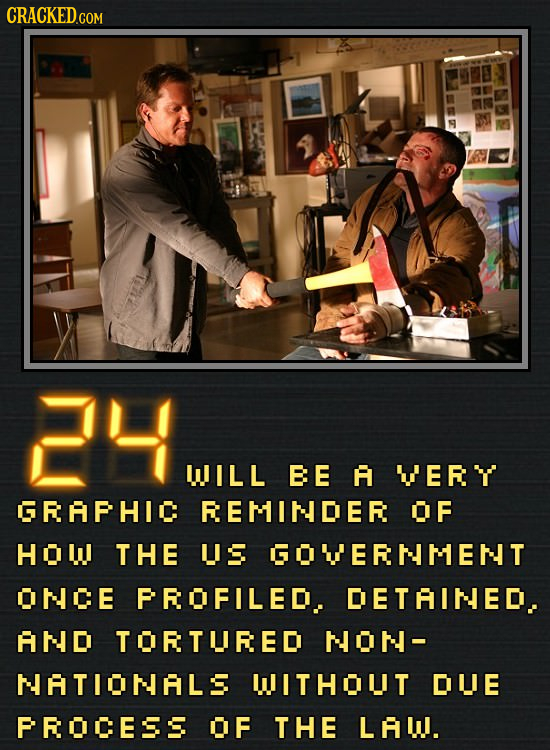 CRACKED.COM WILL EE A VERY GRAFHIC FEMINDER OF HOW THE LIS GOVERNMENT ONCE FROFILED. DETAINED AND TORTURED NON- NATIONALS WITHOUT DUE PROCE3 OF THE LA