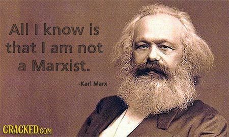All know is that I am not a Marxist. -Karl Marx CRACKED CO COM
