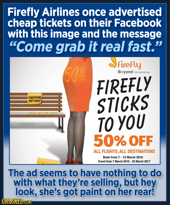 Firefly Airlines once advertised cheap tickets on their Facebook with this image and the message Come grab it real fast. 50 Firefly 9o B: yond Conve