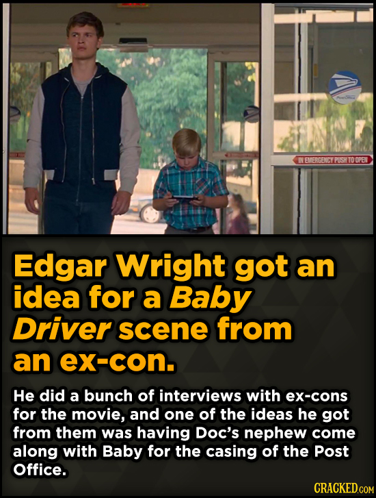 Unpredictably Weird Decisions That Gave Us Major Movie Moments - Edgar Wright got an idea for a Baby Driver scene from an ex-con.