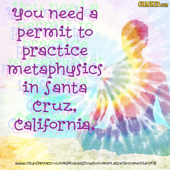 20o1 CRACKED you need permitto practice etalcs metaphysics in Santa cruz, california wr.cityofsentcruz.comimodulesisn 