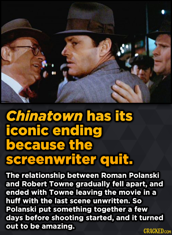 Unpredictably Weird Decisions That Gave Us Major Movie Moments - Chinatown has its iconic ending because the screenwriter quit.