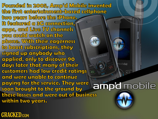 Founded in 2005, Amp'd Mobile invented the first entertainment-based cellphone two years before the iPhone. It featured a 3G connection, apps, and Liv