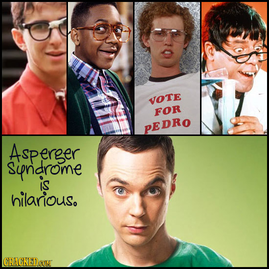 VOTE FOR PEDRO sperger Sipndrome is hilarious. CRACKEDCONT