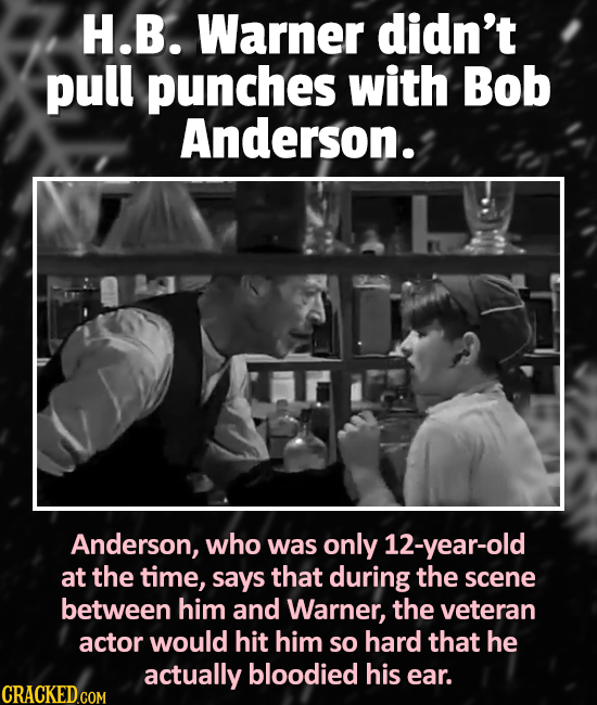 H.B. Warner didn’t pull punches with Bob Anderson.
Anderson, who was only 12-year-old at the time, says that during the scene between him and Warner,