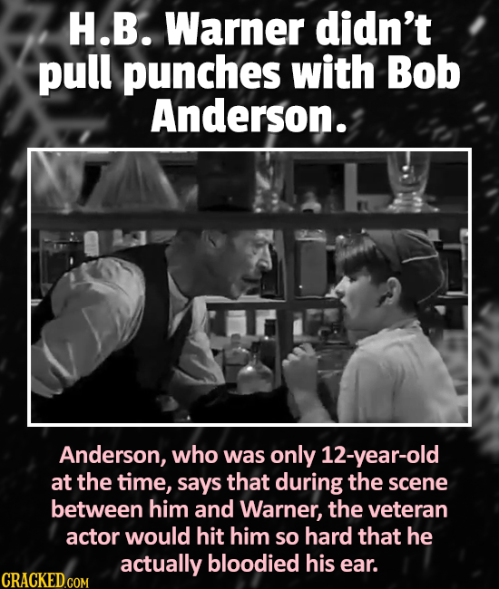 H.B. Warner didn’t pull punches with Bob Anderson.
Anderson, who was only 12-year-old at the time, says that during the scene between him and Warner, 