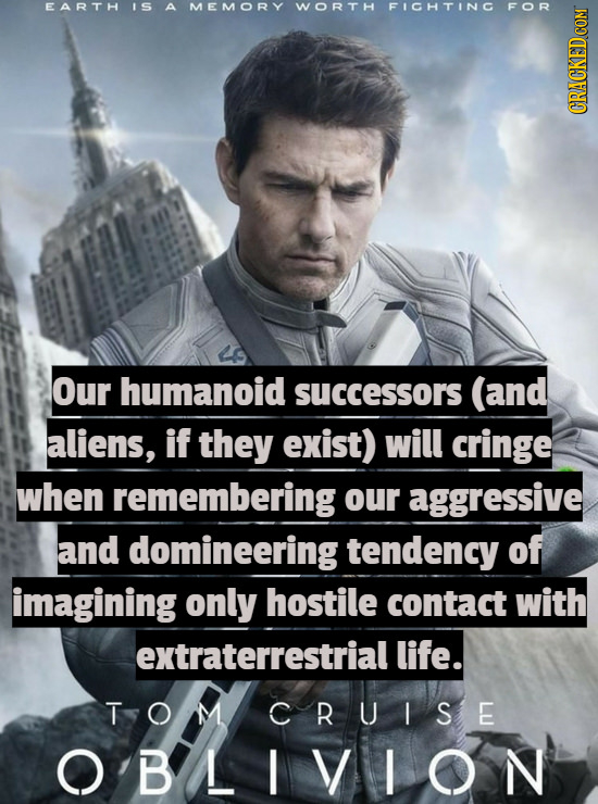 IS A MEMORY WORTH 0 Our humanoid successors (and aliens, if they exist) will cringe when remembering our aggressive and domineering tendency of imagin