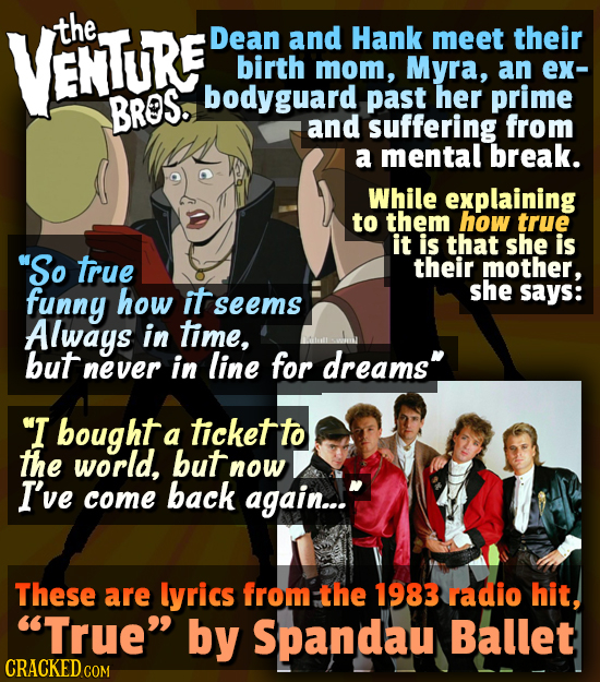 VETURE the Dean and Hank meet their birth mom, Myra, an ex- BROS: bodyguard past her prime and suffering from a mental break. While explaining to them