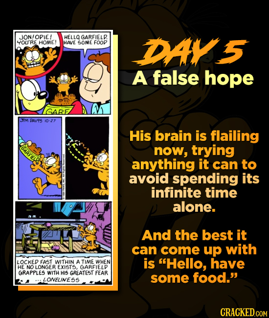 JON!ODIE! HELLO BARFIELE 4OU'RE HOME! HAVE SOME FOOD DAS A false hope GARE PM DAV95 10-27 His brain is flailing GARFIEL now, trying anything it can to