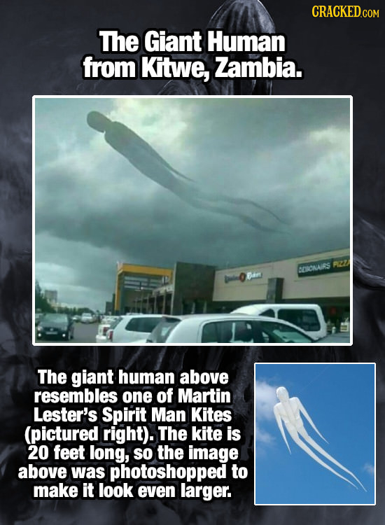 CRACKEDCON The Giant Human from Kitwe, Zambia. FR2Z DOONAIRS r The giant human above resembles one of Martin Lester's Spirit Man Kites (pictured right