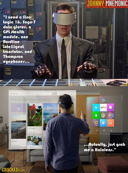 JOHNNY MNEMONIC T6 WASTAD I nsed a Sino- s logic 16. $ogo-7 data glove'. a GPL stealth module. one Burdline intelligent translator. and Thompron eyep