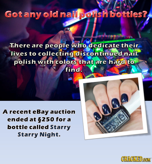 otany old nail polish bottles? There are people who dedicate their. lives to collectinig discontinued nail. polish with COLORS that are hard to find.