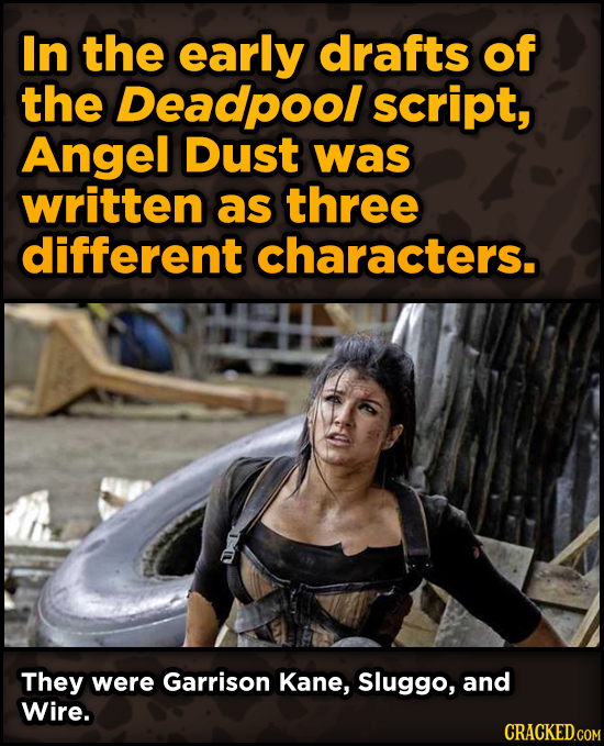 Super-Weird Early Versions Of Famous Characters - In the early drafts of the Deadpool script, Angel Dust was written as three different characters.