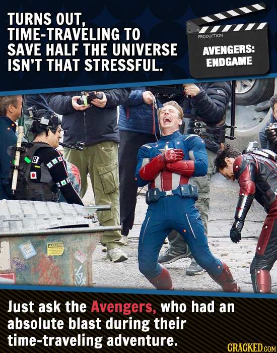 TURNS OUT, TIME-TRAVELING TO PRODUCTION SAVE HALF THE UNIVERSE AVENGERS: ISN'T THAT STRESSFUL. ENDGAME 8 ACAUTNOS Just ask the Avengers, who had an ab