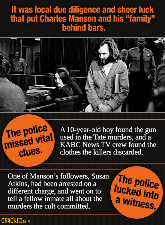 It was local due diligence and sheer luck that put Charles Manson and his family behind bars. A 10-year-old boy the The police found gun vital used