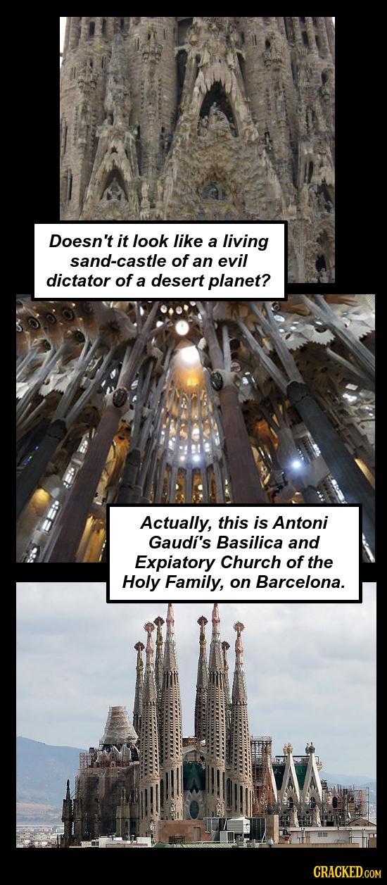 Doesn't it look like a living sand-castle of an evil dictator of a desert planet? Actually, this is Antoni Gaudi's Basilica and Expiatory Church of th