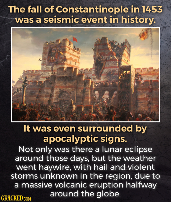 The fall of Constantinople in 1453 was a seismic event in history. It was even surrounded by apocalyptic signs. Not only was there a lunar eclipse aro