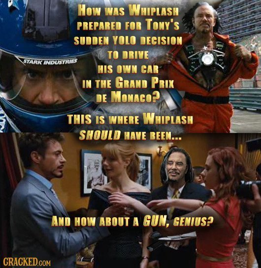 How WAS WHIPLASH PREPARED FOR ToNY'S SUDDEN YOLO DECISION TO DRIVE STARK INOUSTRIDS HIS OWN CAR IN THE GRAND PRIX DE MoNAco? THIS IS WHERE WHIPLASH SH