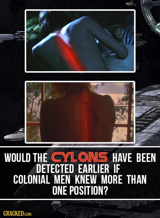 WOULD THE CYLONIS HAVE BEEN DETECTED EARLIER IF COLONIAL MEN KNEW MORE THAN ONE POSITION?