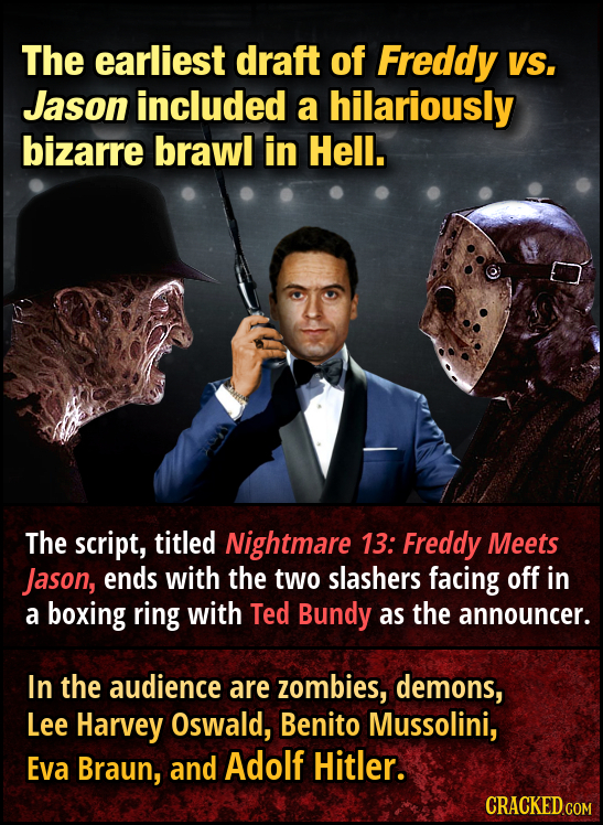 The earliest draft of Freddy VS, Jason included a hilariously bizarre brawl in Hell. The script, titled Nightmare 13: Freddy Meets Jason, ends with th