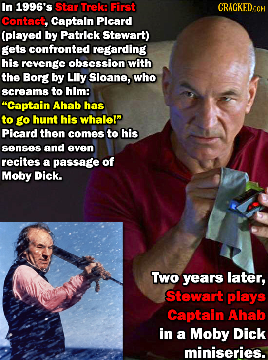 In 1996's Star Trek: First CRACKED COM Contact, Captain Picard (played by Patrick Stewart) gets confronted regarding his revenge obsession with the Bo