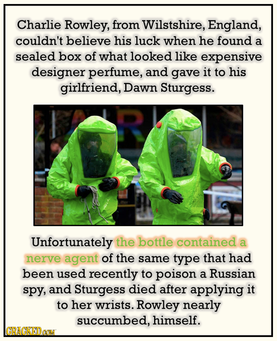 Charlie Rowley, from Wilstshire, England, couldn't believe his luck when he found a sealed box of what looked like expensive designer perfume, and gav