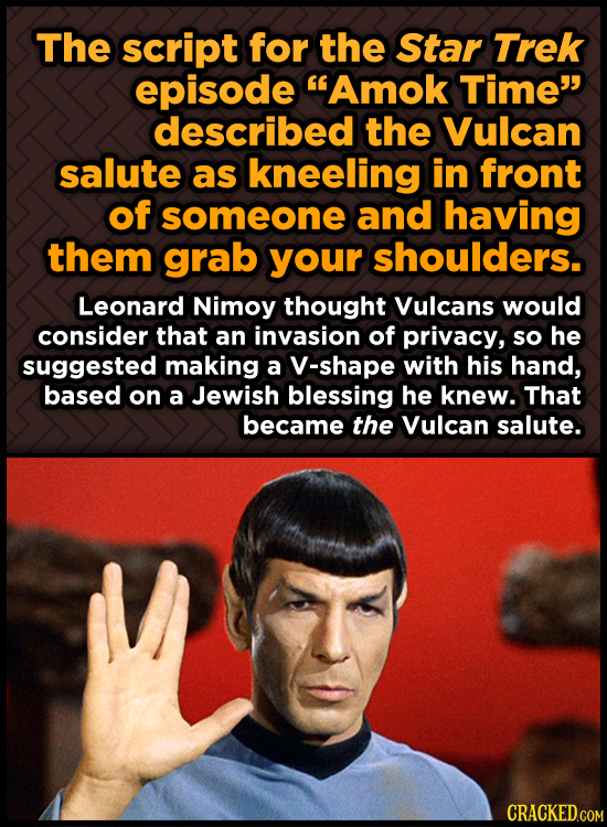 The script for the Star Trek episode Amok Time described the Vulcan salute as kneeling in front of someone and having them grab your shoulders. Leon