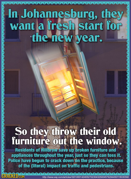 In Johannesburg, they want a fresh start for the new year. So they throw their old furniture out the window. Residents of Hillbrow save up broken furn