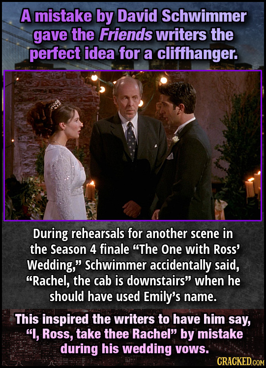 A mistake by David Schwimmer gave the Friends writers the perfect idea for a cliffhanger. During rehearsals for another scene in the Season 4 finale