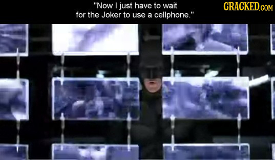 Now I just have to wait CRACKED.COM for the Joker to use a cellphone.