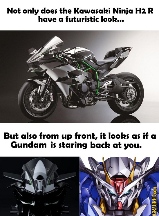 Not only does the Kawasaki Ninja H2 R have a futuristic look... But also from up front, it looks as if a Gundam is staring back at you. 