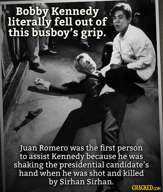 Bobby Kennedy literally fell out of this busboy's grip. Juan Romero was the first person to assist Kennedy because he was shaking the presidential can