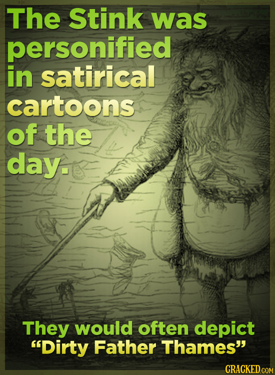The Stink was personified in satirical cartoons of the day. They would often depict Dirty Father Thames CRACKED COM 