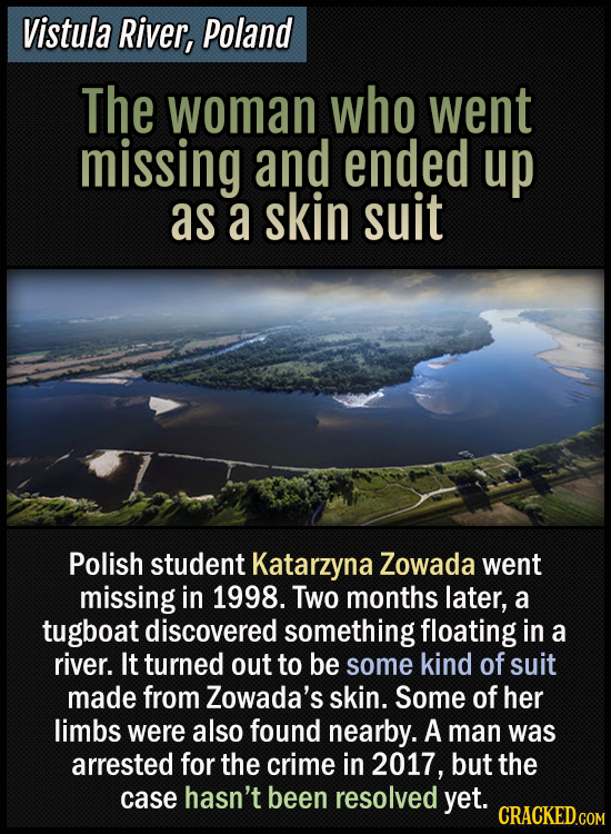 Vistula river, Poland - The woman who went missing and ended up as a skin suit - Polish student Katarzyna Zowada went missing in 1998. Two months late