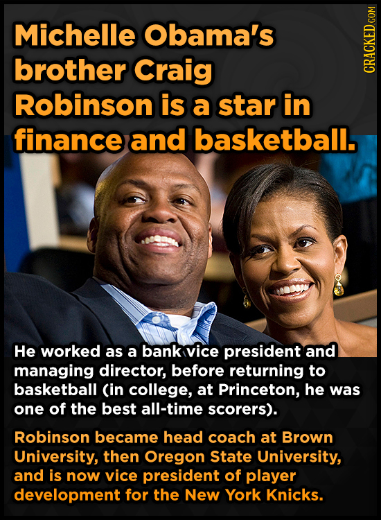 Michelle Obama's brother Craig CRACKED COM Robinson is a star in finance and basketball. He worked as a bank vice president and managing director, bef