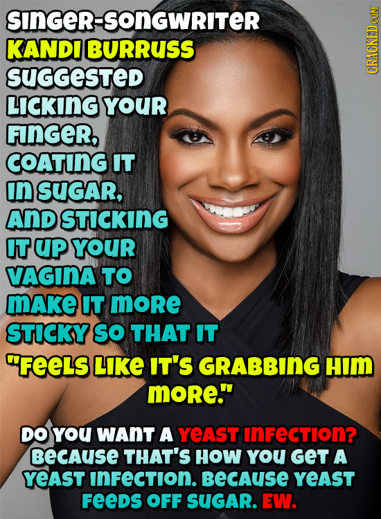SInGeR- SOnGWRITeR KANDI BURRUSS SUGGESTeD CRACKED COM LicKInG YOUR FINGER, COATING IT In SUGAR, AnD StickING IT UP YOUR VAGINA TO make IT more STICKY