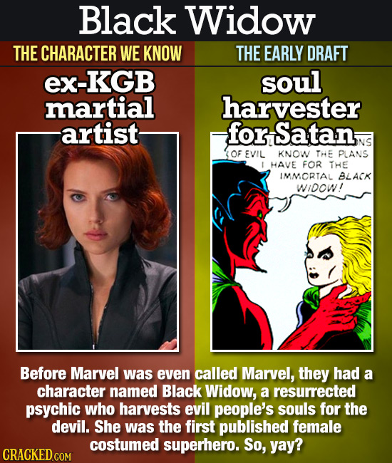 Black Widow THE CHARACTER WE KNOW THE EARLY DRAFT ex-KGB soul martial harvester artist for Satan. (OF EVIL KNOW THE PLANS I HAVE FOR THE IMMORTAL BLAC