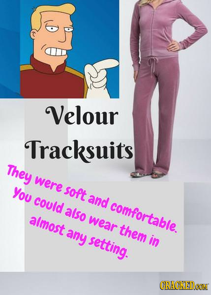 Velour Tracksuits They were You soft could and comfortable also almost wear any them setting. in CRACKEDCON